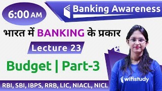 6:00 AM - Banking Awareness by Sushmita Ma'am | Budget (Part-3)