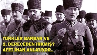 TÜRKLER BARBAR VE 2. DERECE IRKMIŞ? Afet İnan Anlatıyor? #atatürk #afetinan