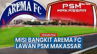 Kesiapan Arema Fc Siap Lawan PSM Makassar