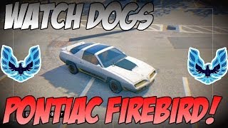 Watch Dogs- Pontiac Firebird Complete Guide! (Watch Dogs Secret Cars)