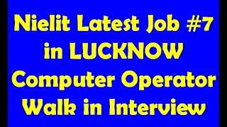 Nielit Doeacc latest Job #6 In Lucknow Computer Operator And DEO Programmer Walk In Interview