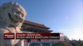 Makin Terpojok, Rusia Minta Bantuan China?