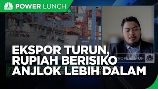 Ekspor Turun, Risiko Rupiah Melemah Dalam Meningkat?