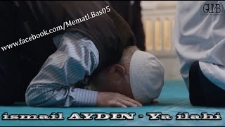 Ömer Babanın Ölümünde Çalan Kaside İsmail aydın - Ya İlahi