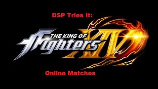 DSP Tries it KOF XIV Online Matches Part 1/?? (Hiro K's 11:28 PM edition.)