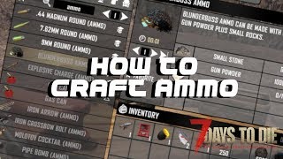 7 Days to Die - How to Craft Ammunition Alpha 17