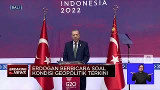 Presiden Erdogan Buka Suara Soal Kondisi Geopolitik di G20