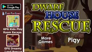 GFG Dwarf House Rescue
