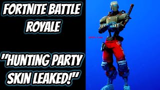 "HUNTING PARTY SKIN LEAKED!"FORTNITE BATTLE ROYALE"