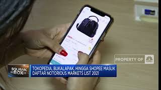 Tokopedia, Bukalapak, Hingga Shopee Masuk Daftar Notorious Markets List 2021