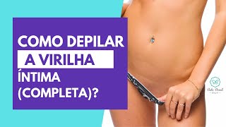 Como depilar a Virilha Completa - depilação de virilha íntima - Bela Brasil Depil