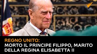 Regno Unito: morto il principe Filippo, marito della regina Elisabetta II
