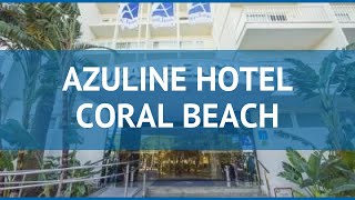 AZULINE HOTEL CORAL BEACH 3* Испания Ибица обзор – отель АЗУЛИН ХОТЕЛ КОРАЛ БИЧ 3* Ибица видео обзор