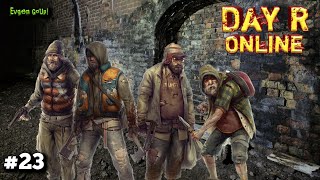 Day R Online #23 ПРОВЕРЯЕМ КОЙ-ЧЕГО | Evgen GoUp!