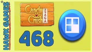 Candy Crush Saga Level 468 Hard (Jelly level) - 3 Stars Walkthrough, No Boosters