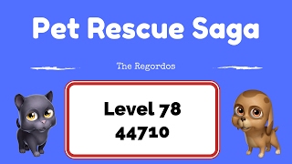 Pet Rescue Saga Level 78 44710 points No Boosters