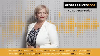 ”Probă la MicoScop”, cu Gutiera Prodan