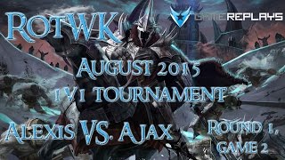 RotWK: Aug 2015 Tournament - Alexis (Cam) vs. Ajax - R1G2