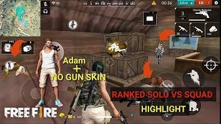 FREE FIRE ADAM +NO GUN SKIN RANKED // SOLO VS SQUAD HIGHLIGHT// TOP NOOB IN FREE FIRE!