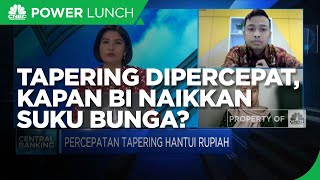 Tapering Dipercepat, Kapan BI Naikkan Suku Bunga?