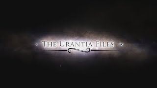 The Urantia Files: Fact or Fiction?