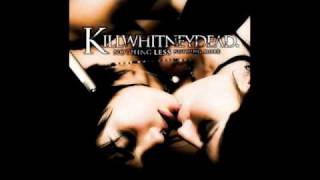 Killwhitneydead - Nothing Less Nothing More Album (songs 4)
