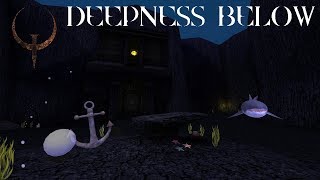 Quake: The Deepness Below