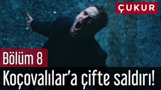 Çukur 8. Bölüm - Koçovalılara Çifte Saldırı!