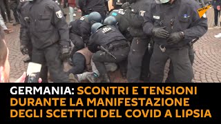 #Germania: scontri e tensioni durante la manifestazione degli scettici del Covid a #Lipsia