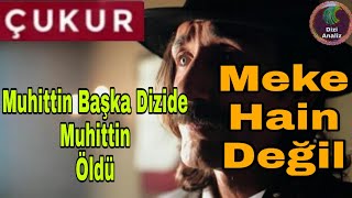Çukur  - Muhittin Öldü/ Meke Hain Mi??