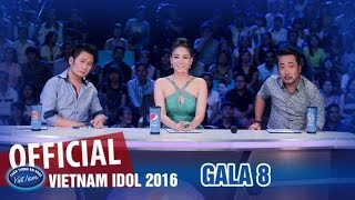 VIETNAM IDOL 2016 - GALA 8 - ĐÊM HÁT ĐÔI - FULL HD