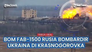 Brigade ke-5 Rusia Gempur Habis Krasnogorovka dengan FAB-1500 dan UMPC