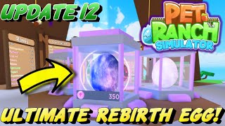 ?PET RANCH SIMULATOR | *NEW UPDATE 12* | ULTIMATE REBIRTH EGG - 8 New Pets + Shinies!?
