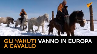 Gli yakuti vanno in Europa a cavallo