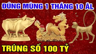 ĐÚNG 1/10 ÂM LỊCH 3 CON GIÁP TRÚNG SỐ ĐỘC ĐẮC 100 TỶ, ĐỔI ĐỜI DẠI GIA, TAY CẦM TIỀN QUYỂN | TVTL