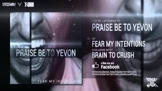 Fear My Intentions - Praise Be To Yevon