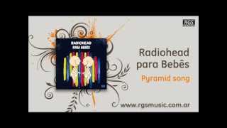 Radiohead para Bebês - Pyramid song