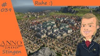 Anno 1800 Projekt Bigcity #039 | Ruhe :)  [Deutsch Gameplay | Let´s Play]