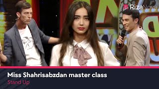 Stand Up - Miss Shahrisabzdan master class