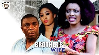 My Brother's Wife Season 4 - 2016 Latest Nigerian Nollywood Movie