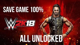 WWE 2K18 SAVE GAME 100% - EVERYTHING UNLOCK WITH CUSTO PLAYERS