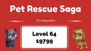 Pet Rescue Saga Level 64 19799 points No Boosters