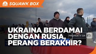 Ukraina Siap Berdamai Dengan Rusia, Perang Berakhir?