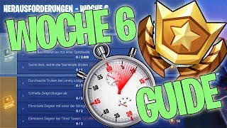 WOCHE 6 GUIDE - ALLE HERAUSFORDERUNGEN ☆ SEASON 5 ☆ FORTNITE BATTLE ROYALE DEUTSCH