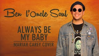 ? Booboo'zzz All Stars Ft. Ben l'Oncle Soul - Always Be My Baby (Mariah Carey Cover)