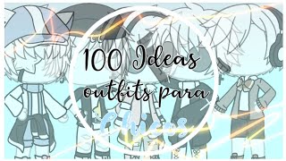 100 Ideas Outfits para Chicos//Gacha Life//A•X•I•E•L