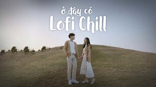 Những Bản Lofi Việt Nhẹ Nhàng Cực Chill | Nhạc Lofi Chill Buồn 2022 Lofi TikTok Gây Nghiện Hay Nhất