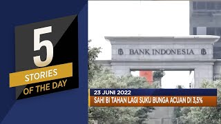 BI Tahan Lagi Suku Bunga, Hingga AS Terancam Masuk Jurang Resesi