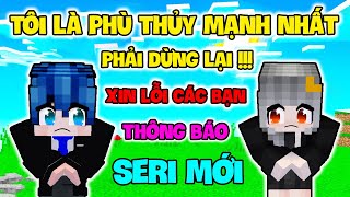 TÔI LÀ PHÙ THỦY MẠNH NHẤT PHẢI DỪNG LẠI ?! PHONG CẬN XIN LỖI TẤT CẢ CÁC BẠN