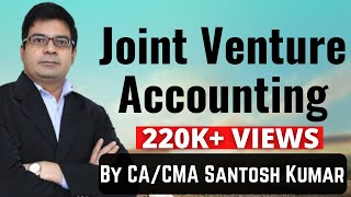 Joint Venture accounting by CA /CMA Santosh Kumar